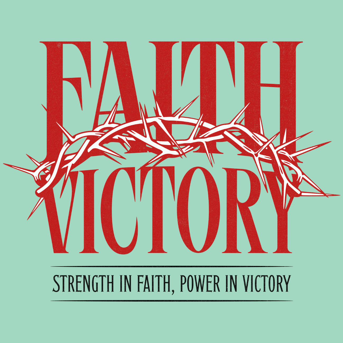 Strength in Faith - Power in Victory