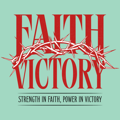 Strength in Faith - Power in Victory