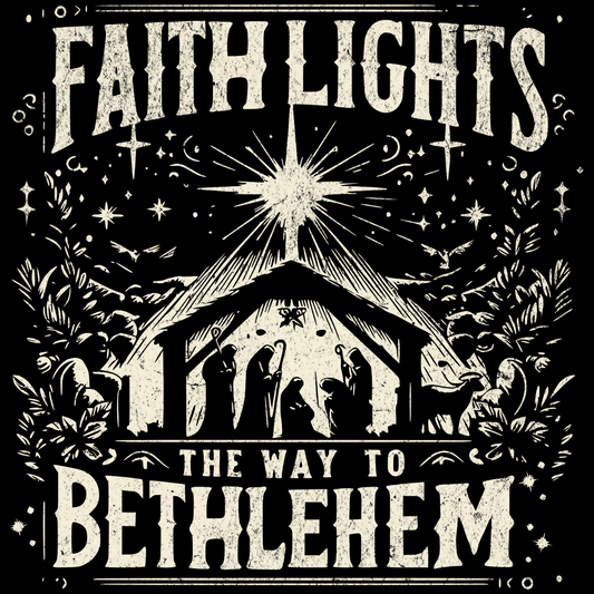 Faith Lights the way to Bethlehem