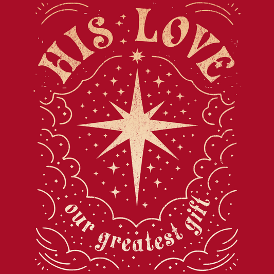 His Love - Our Greatest Gift
