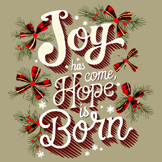 Joy Has Come, Hope Is Born