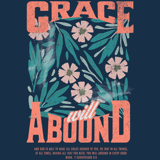 Grace Will Abound 2 Corinthians 9:8