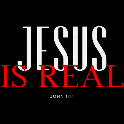 Jesus Is Real - John 1:14