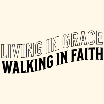 Living in Grace, Walking in Faith