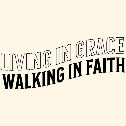Living in Grace, Walking in Faith
