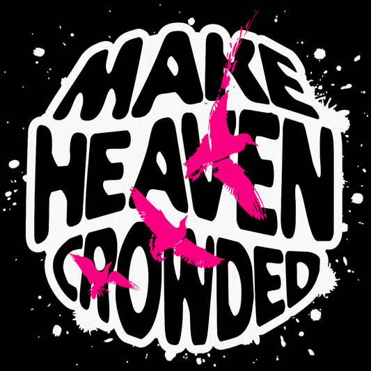 Make Heaven Crowded