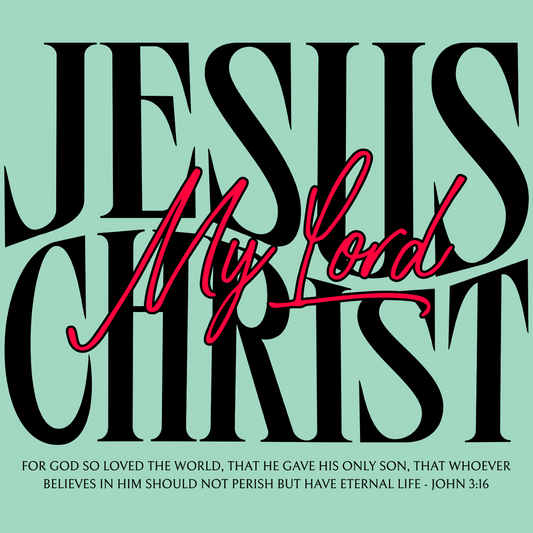 My Lord Jesus Christ John 3-16