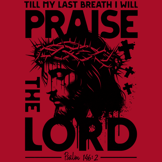 Praise The Lord Till My Last Breath Psalm 146-2
