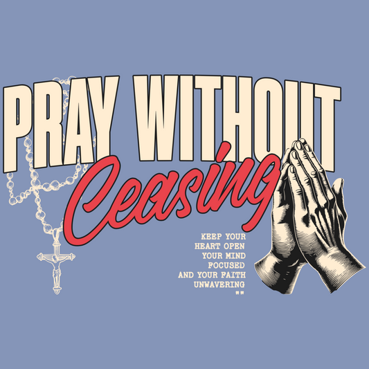 Pray Without Ceasing
