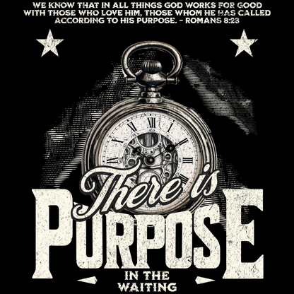 There Is Purpose in the Waiting Romans 8:28