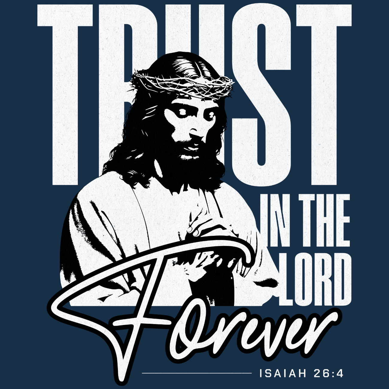 Trust in the Lord Forever Isaiah 26:4