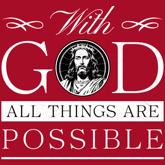 With God All Things Are Possible