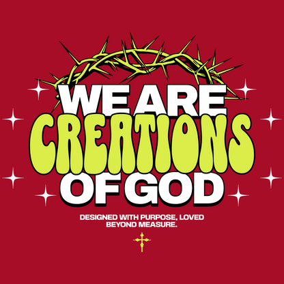 We Are Creations of God