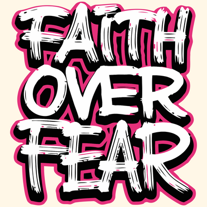 Faith Over Fear