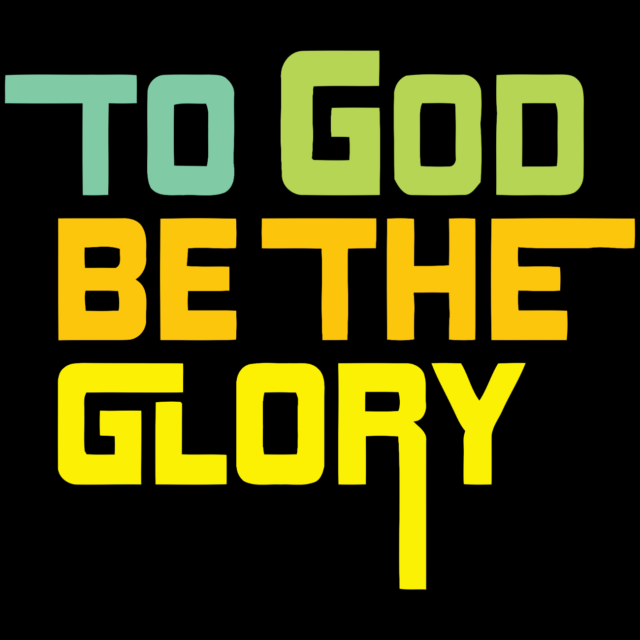 To God Be The Glory