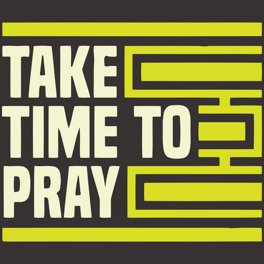 Take Time to Pray