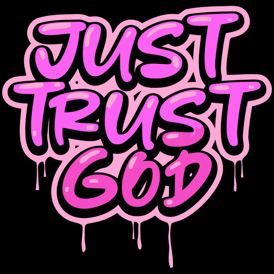 Just Trust God