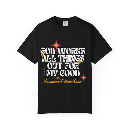 God Works All Things Out for My Good Romans 8:28