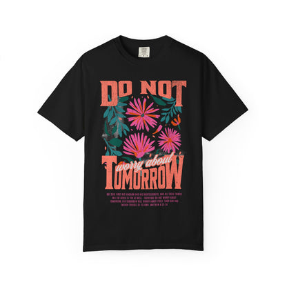 Do Not Worry About Tomorrow Matthew 6:33 - 34