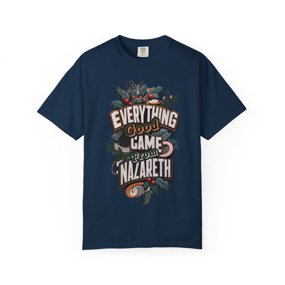 Everything Good Came from Nazareth