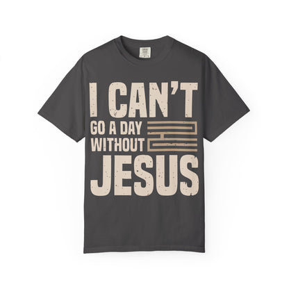 I Can't Go A Day Without Jesus