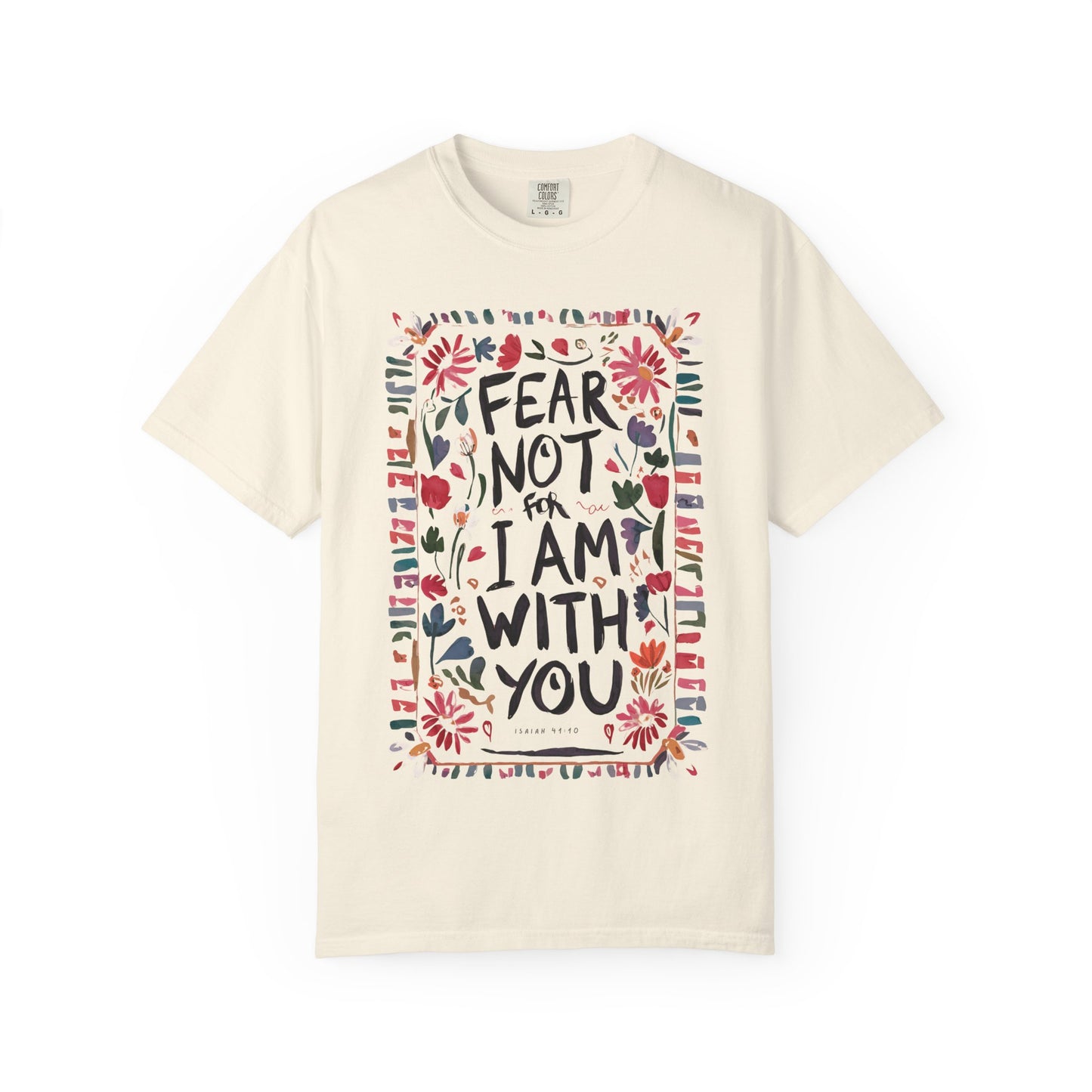 Fear Not for I Am With You - Isaiah 41:10