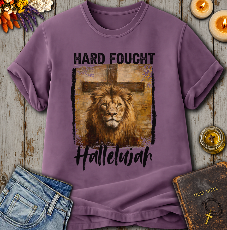 Hard Fought Hallelujah T-Shirt