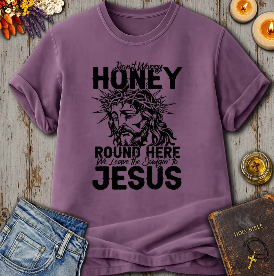 We Leave The Judgin' To Jesus T-Shirt