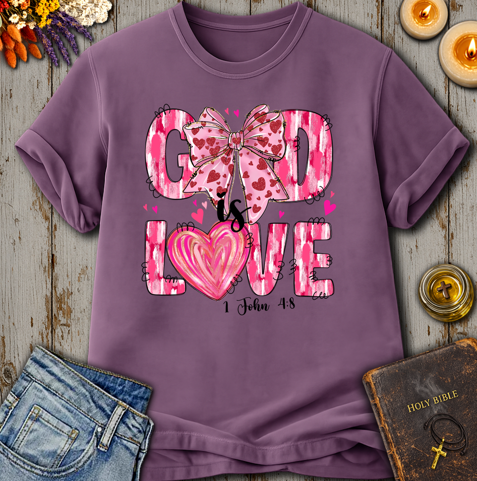 God Is Love 1 John 4:8 T-Shirt