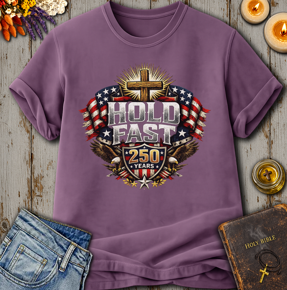 Hold Fast 250 Years T-Shirt