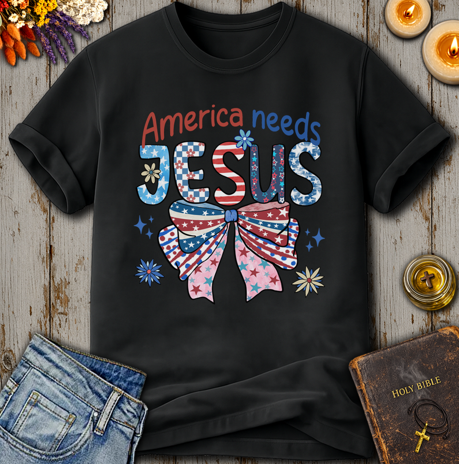 America Needs Jesus T-Shirt