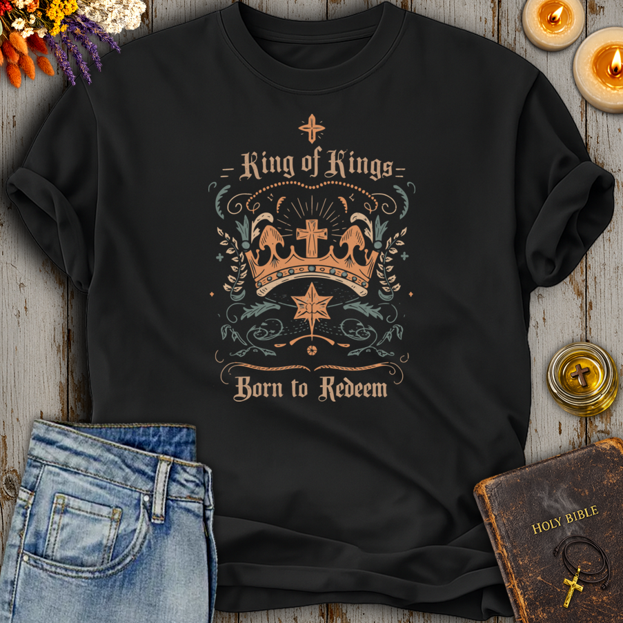 King Of Kings Born To Redeem T-Shirt
