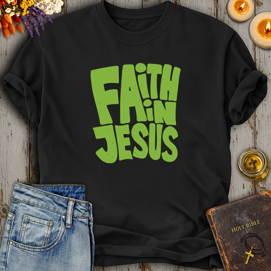 Faith In Jesus T-Shirt