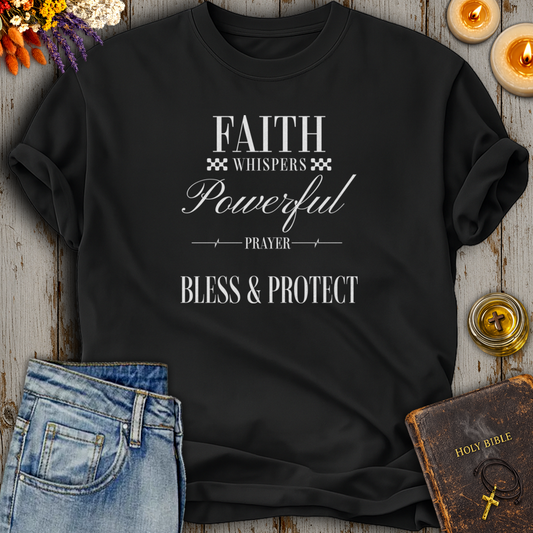 Faith Whispers Powerful Prayer T-Shirt
