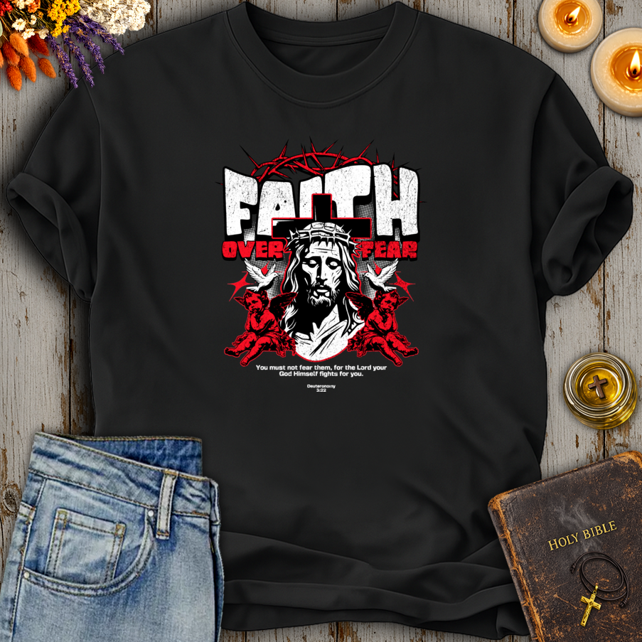 Faith Over Fear Deuteronomy 3:22 T-Shirt