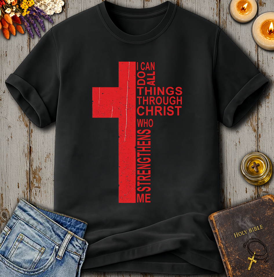 I Can Do All Things Through Christ T-Shirt