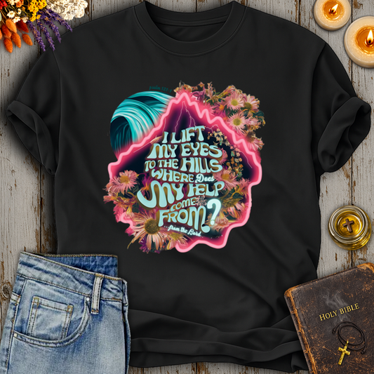 Psalm 121:1 I Lift My Eyes T-Shirt