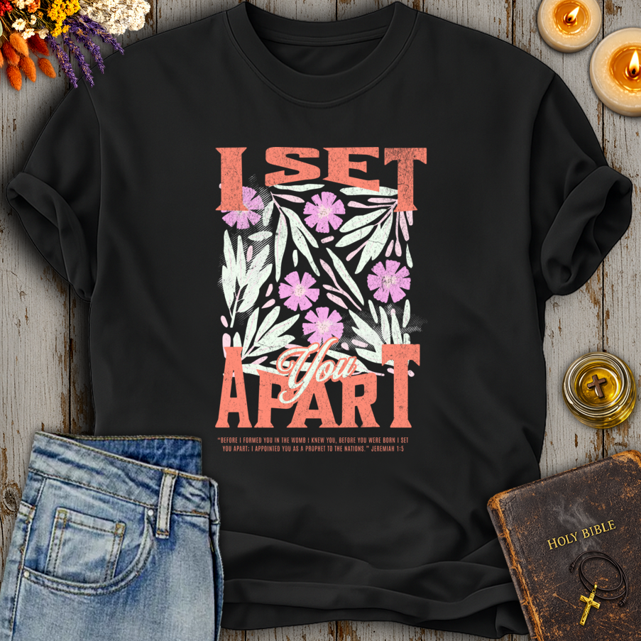I Set You Apart Jeremiah 1:5 T-Shirt