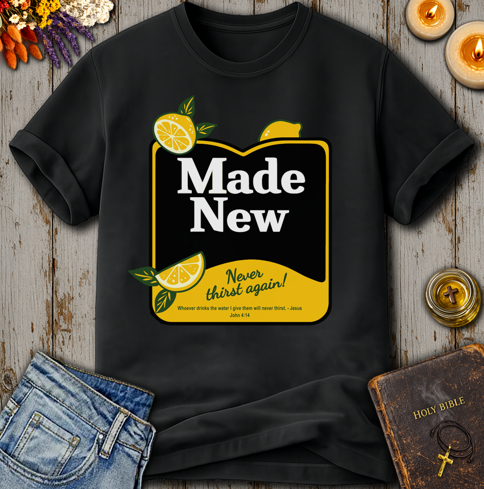 Made New John 4:14 T-Shirt