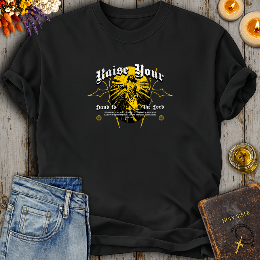 Raise Your Hand To The Lord T-Shirt