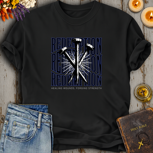 Redemption - Healing Wounds, Forging Strength T-Shirt