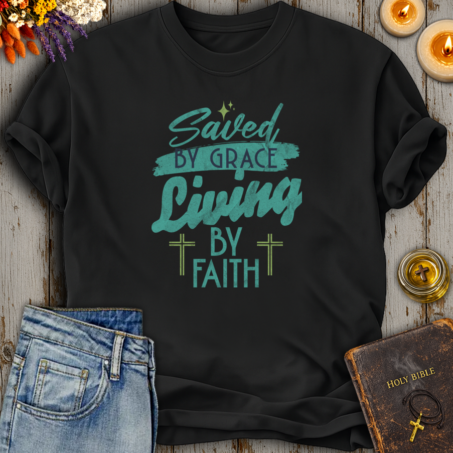Saved By Grace Living By Faith T-Shirt