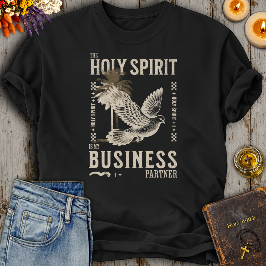 The Holy Spirit Is My Business Partner T-Shirt