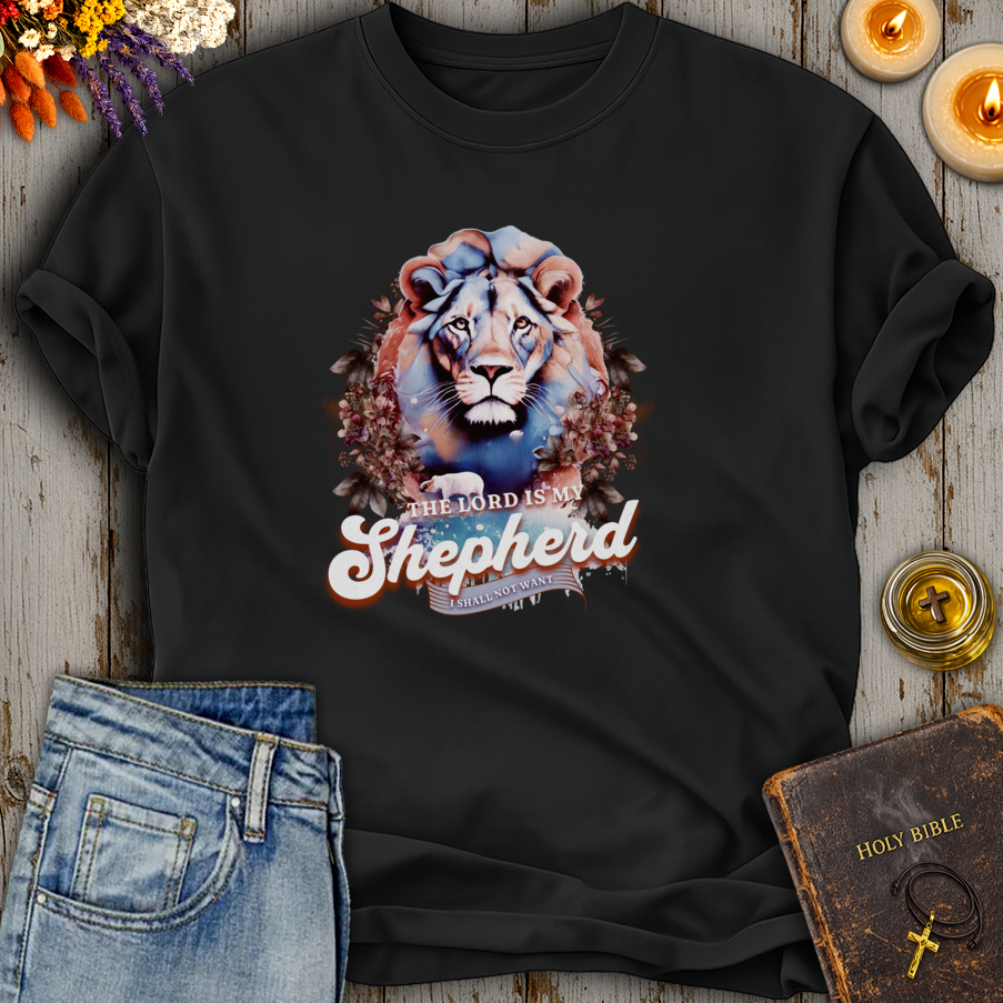 The Lord Is My Shepherd I Shall Not Want T-Shirt