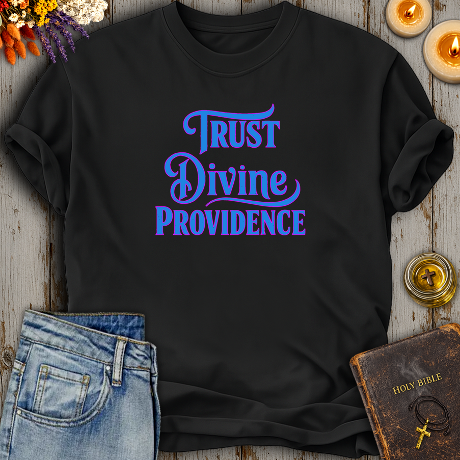 Trust Divine Providence T-Shirt