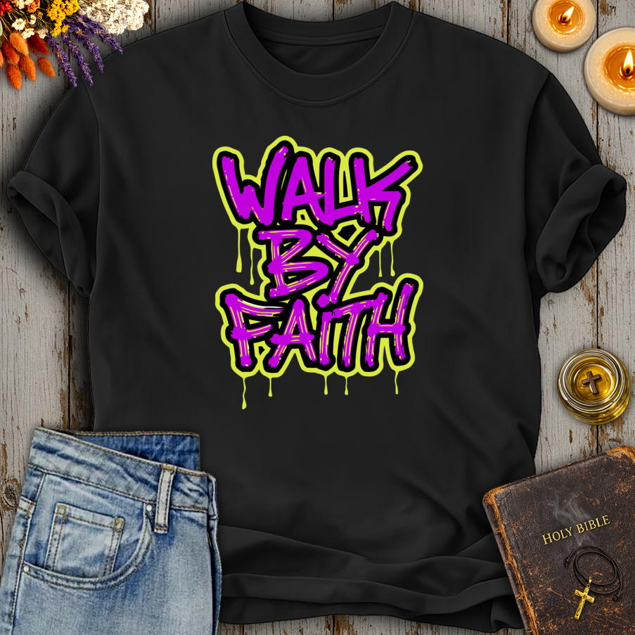 Walk By Faith T-Shirt