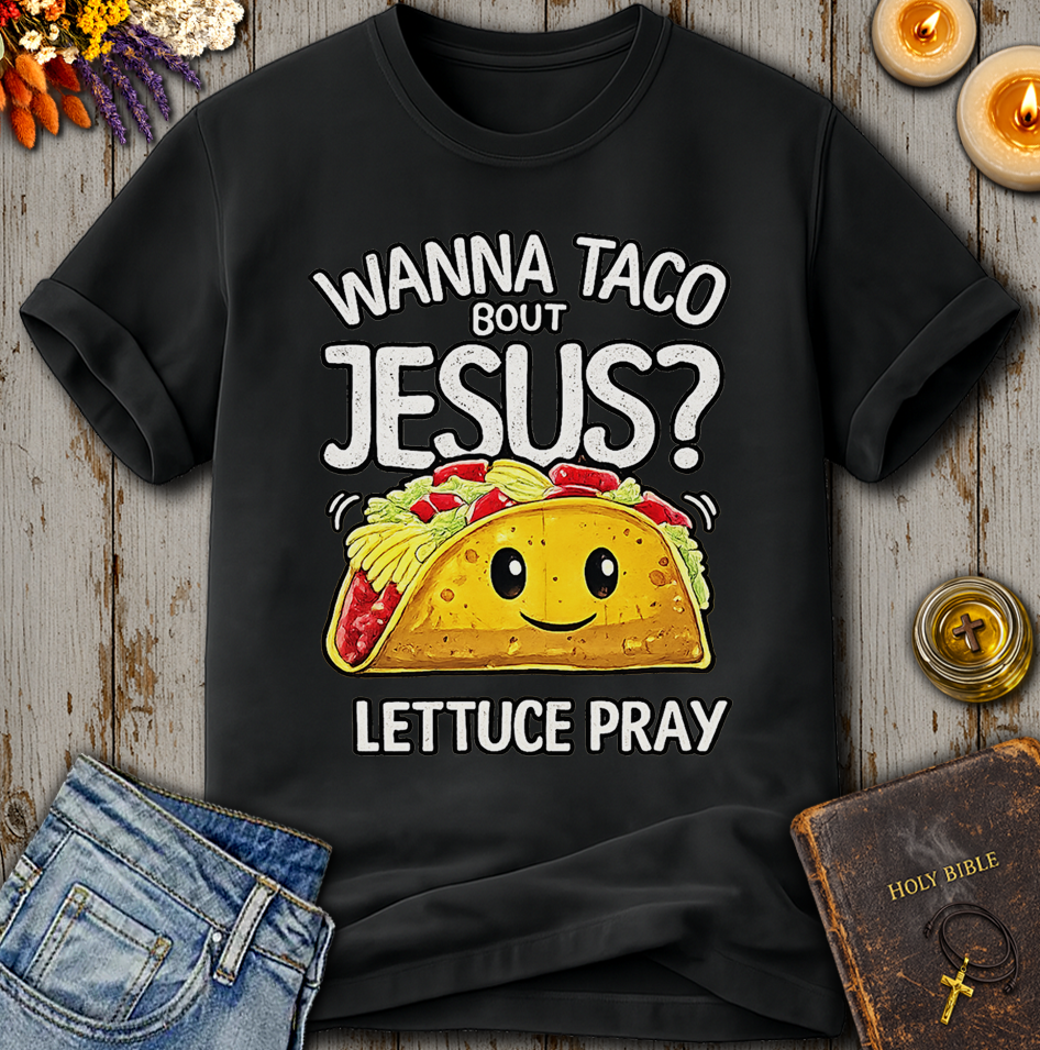 Wanna Taco Bout Jesus T-Shirt