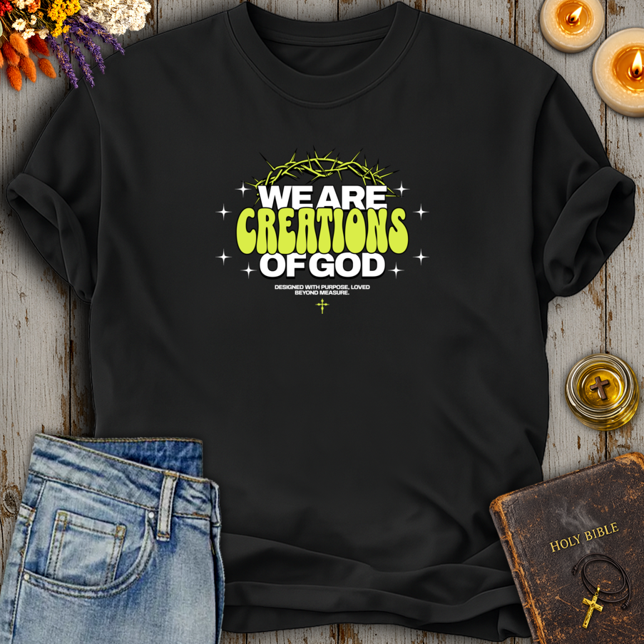 We Are Creations Of God Designed With Purpose T-Shirt
