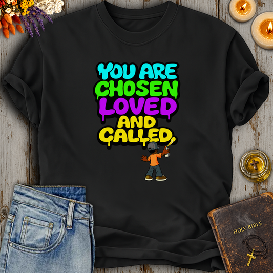 You Are Chosen Loved And Called T-Shirt