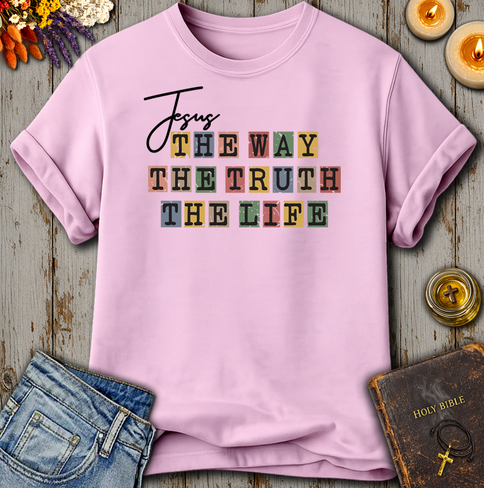 Jesus The Way The Truth The Life T-Shirt